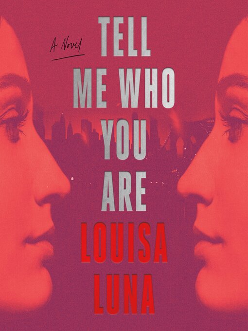 Title details for Tell Me Who You Are by Louisa Luna - Available